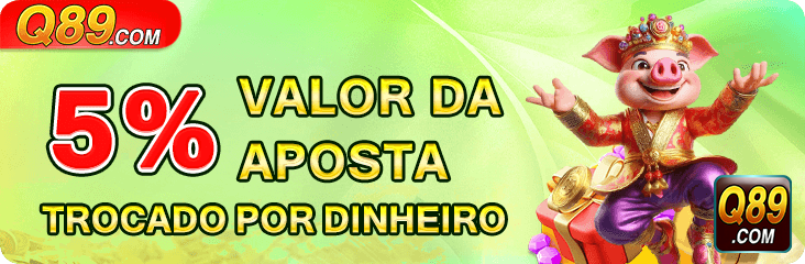 5% VALOR DA APOSTA TROCADO POR DINHEIRO
