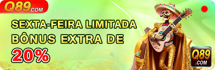 SEXTA-FEIRA LIMITADA BONUS EXTRA DE 20%